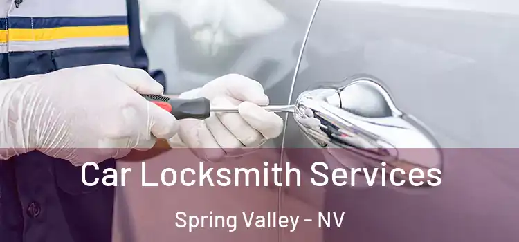  Car Locksmith Services Spring Valley - NV