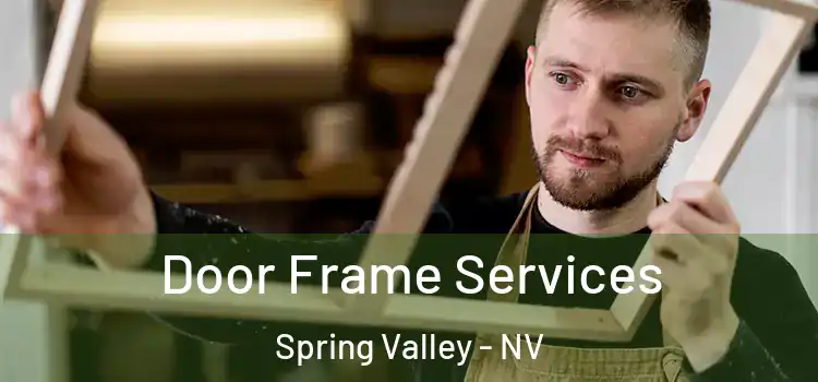  Door Frame Services Spring Valley - NV