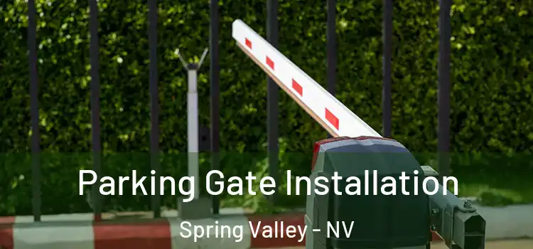  Parking Gate Installation Spring Valley - NV
