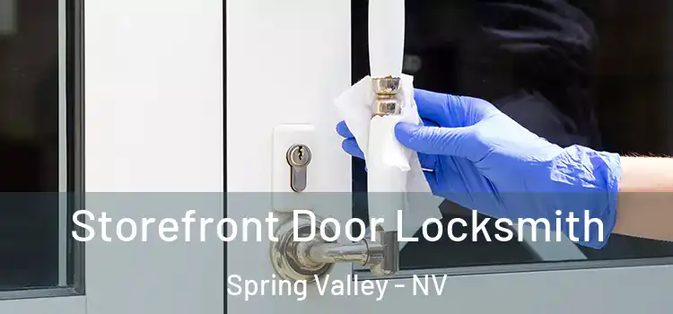  Storefront Door Locksmith Spring Valley - NV